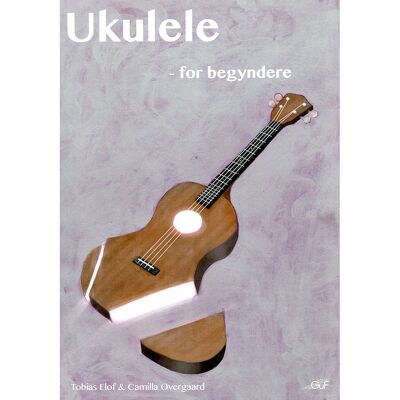 Ukulele - for begyndere lærebog Ukulele - for begyndere lærebog