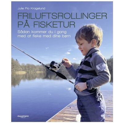 Muusmann Forlag Friluftsrollinger På Fisketur Muusmann Forlag Friluftsrollinger På Fisketur