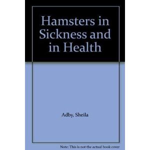 MediaTronixs Hamsters in Sickness and in Health, O’Neill, Dan