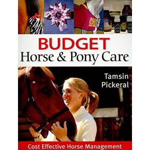 MediaTronixs Budget Horse and Pony Care: Cost Effective Horse… by Tamsin Pickeral