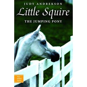 MediaTronixs Little Squire Jumping Pony (True Horse Stories) by Andrekson, Judy