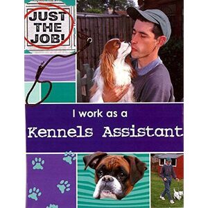 MediaTronixs I Work As A Kennels Assistant: 1 (Just…, Clare Oliver