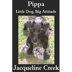 MediaTronixs Pippa: Little Dog, Big Attitude, Creek, Jacqueline