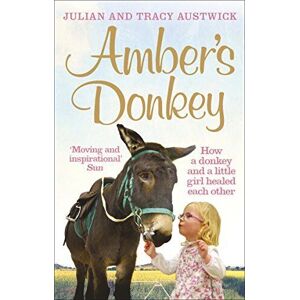 MediaTronixs Amber’s Donkey: How a donkey and a little girl healed each… by Austwick, Tracy