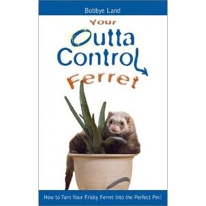 MediaTronixs Your Outta Control Ferret by Bobby Land