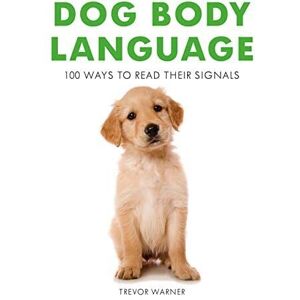 MediaTronixs Dog Body Language: 100 Ways to Readir Signals by Trevor Warner