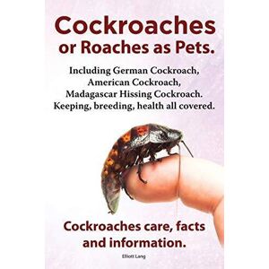 MediaTronixs Cockroaches as Pets. Cockroaches Care…, Lang, Elliott