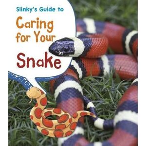 MediaTronixs Slinkys Guide to Caring for Your Snak…, Isabel Thomas