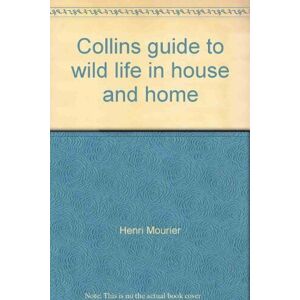 MediaTronixs Collins guide to wild life in house and home by Mourier, Henri