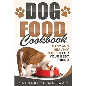 MediaTronixs Dog Food Cook: Easy and Healthy…, Morgan, Katheri