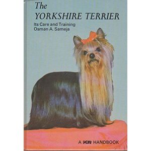 MediaTronixs The Yorkshire terrier: Its care and …, Osman A Sameja