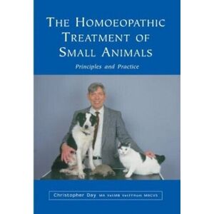 MediaTronixs The Homoeopathic Treatment Of Small Animals… by Day MA VetMB MRCVS,