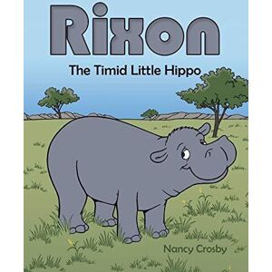 MediaTronixs Rixon: Timid Little Hippo, Crosby, Nancy