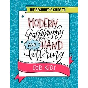 MediaTronixs The Beginner’s Guide to Modern Calligraphy and Hand Lette… by June & Lucy Kids