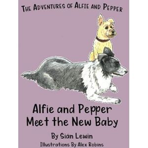 MediaTronixs Alfie and Pepper Meet New Baby: 2 (…, Lewin, Siân