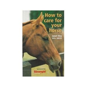 MediaTronixs How to Care For Your Horse, Janet Eley