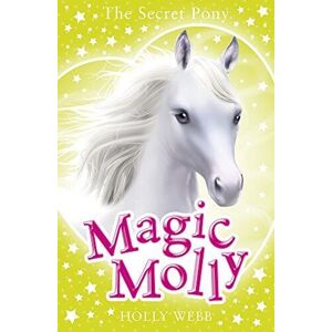 MediaTronixs Magic Molly: Secret Pony by Webb, Holly