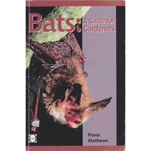 MediaTronixs Bats: A Guide For Gardeners by Mathews, Fiona