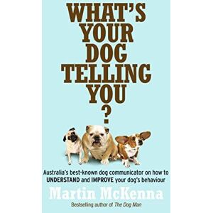 MediaTronixs What’s Your Dog Telling You? Austral…, Martin McKenna