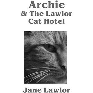 MediaTronixs Archie & Lawlor Cat Hotel by Lawlor, Jane