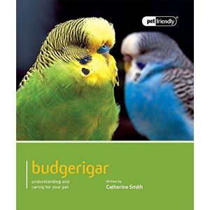 MediaTronixs Budgerigar: Pet Friendly - Budgerigar: Understanding and C… by Catherine Smith