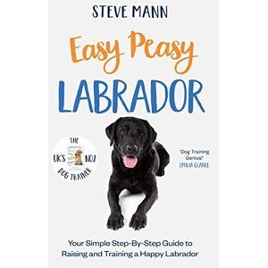 MediaTronixs Easy Peasy Labrador: Your simple step-b…, Mann, Steve