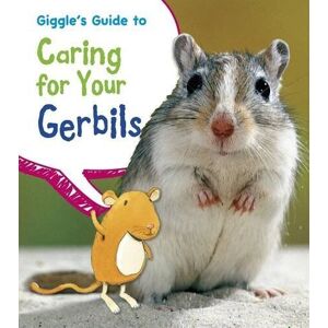 MediaTronixs Giggles Guide to Caring for Your Gerb…, Isabel Thomas