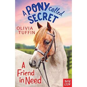 MediaTronixs A Pony Called Secret: A Friend In Need by Olivia Tuffin