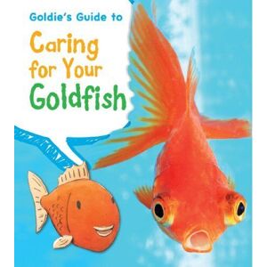 MediaTronixs Goldie’s Guide to Caring for Your Goldfish (Pets’ Guides) by Anita Ganeri