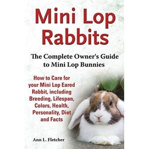 MediaTronixs Mini Lop Rabbits, Complete Owner’s Guide to Mini Lop … by Fletcher, Ann L.