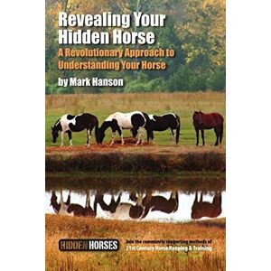 MediaTronixs Revealing Your Hidden Horse by Hanson, Mark