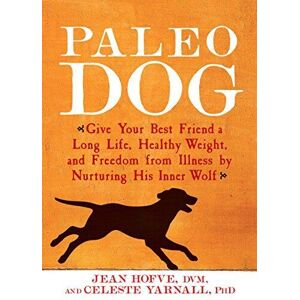 MediaTronixs Paleo Dog: Give Your Best Friend a Long …, Jean Hofve