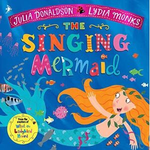 MediaTronixs The Singing Mermaid (Julia Donaldson/Lydia Monks) by Donaldson, Julia