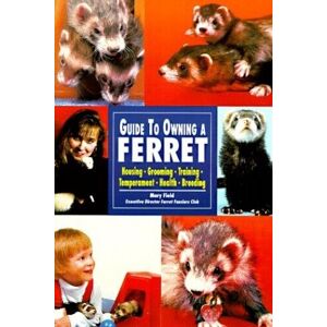 MediaTronixs Guide to Owning a Ferret, Field, Mary