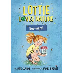 MediaTronixs Lottie Loves Nature: Bee-Ware by Jane Clarke