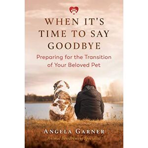 MediaTronixs When It’s Time to Say Goodbye: Prepa…, Garner, Angela