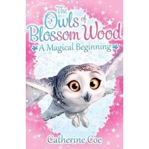 MediaTronixs The Owls of Blossom Wood: A Magical Beginning: 1 by Coe, Catherine