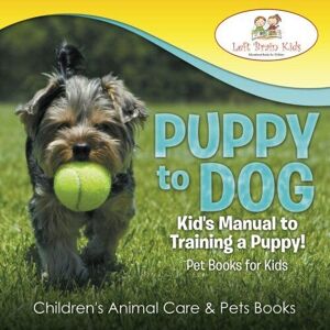 MediaTronixs Puppy to Dog: Kid’s Manual to Train…, Kids, Left Brai