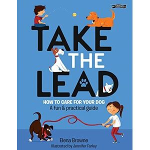 MediaTronixs Take Lead: How to Care for Your Dog �” A Fun & Practica… by Browne, Elena