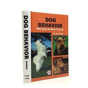 MediaTronixs Dog Behaviour: Why Dogs Do Whaty Do, Dunbar, Ian