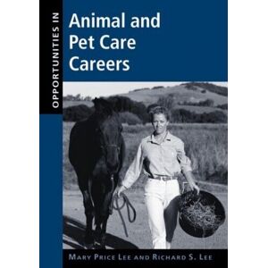 MediaTronixs Opportunities in Animal and Pet Care Careers (Oppor… by Lee, Richard