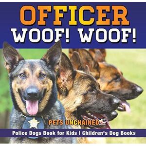 MediaTronixs Officer Woof! Woof!   Police Dogs B…, Unchained, Pets