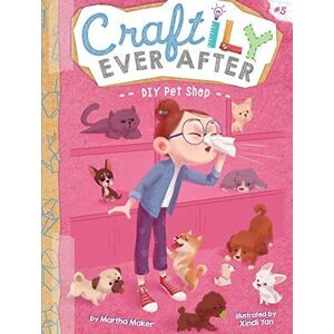 MediaTronixs DIY Pet Shop: 5 (Craftily Ever After), Maker, Martha