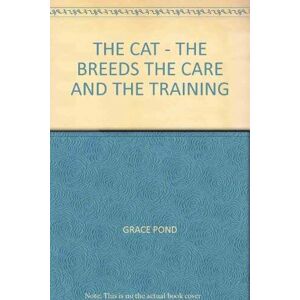 MediaTronixs THE CAT - BREEDS CARE AND TRAINING by Pond, Grace.