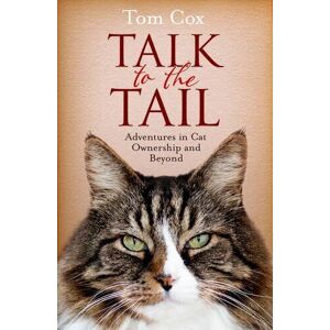 MediaTronixs Talk to Tail: Adventures in Cat Ownership and Beyond by Cox, Tom