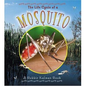 MediaTronixs The Life Cycle of a Mosquito, Bobbie Kalman