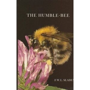 MediaTronixs The Humble-Bee: Its Life History and…, Sladen, F.W.L.