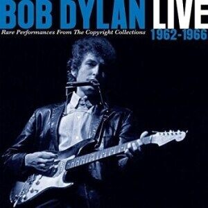 Bengans Bob Dylan - Live 1962-1966: Rare Performances From The Copyright Collections (2CD)