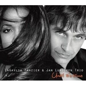 Bengans Lagaylia Frazier Jan Lundgren Trio - Until Its Time