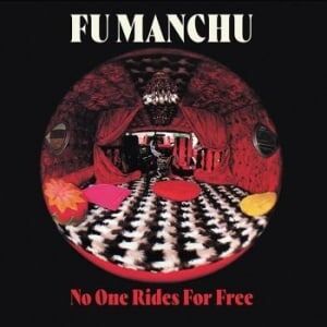 Bengans Fu Manchu - No One Rides For Free